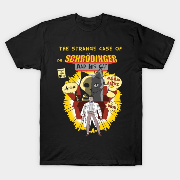 The strange case of dr. Schrodinger and his cat T-Shirt by Insomnia